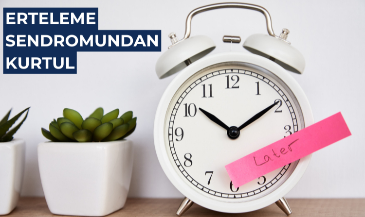 Erteleme Sendromundan Kurtul Eğitimi