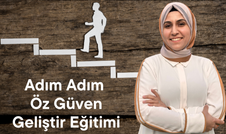Adım Adım Öz Güven Geliştir Eğitimi